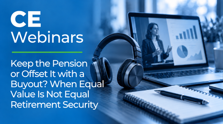 Keep the Pension or Offset It with a Buyout? When Equal Value Is Not Equal Retirement Security
