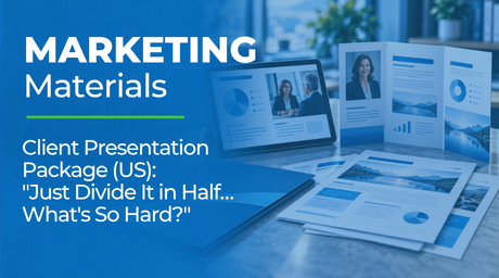 Client Presentation Package (US): "Just Divide It in Half… What's So Hard?"
